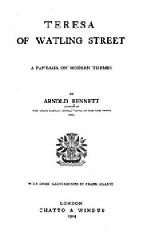 [Gutenberg 55114] • Teresa of Watling Street / A Fantasia on Modern Themes